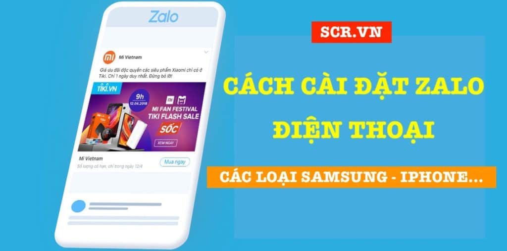 CÁCH CÀI ĐẶT ZALO ĐIỆN THOẠI SAMSUNG IPHONE