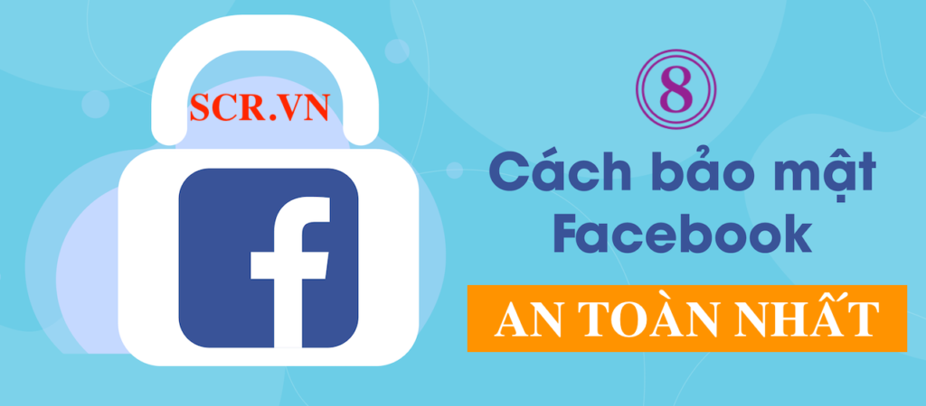 CÁCH BẢO MẬT FACEBOOK