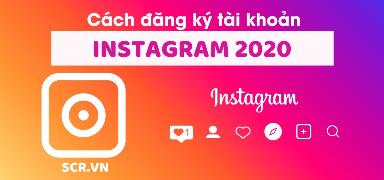 Cách Đăng Ký Instagram 2022 ❤️ 5 Bước Có Ngay Nick IG