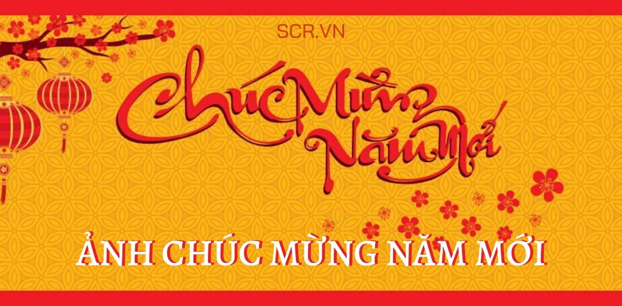 Hình Ảnh Chúc Mừng Năm Mới 2022 - SCR.VN