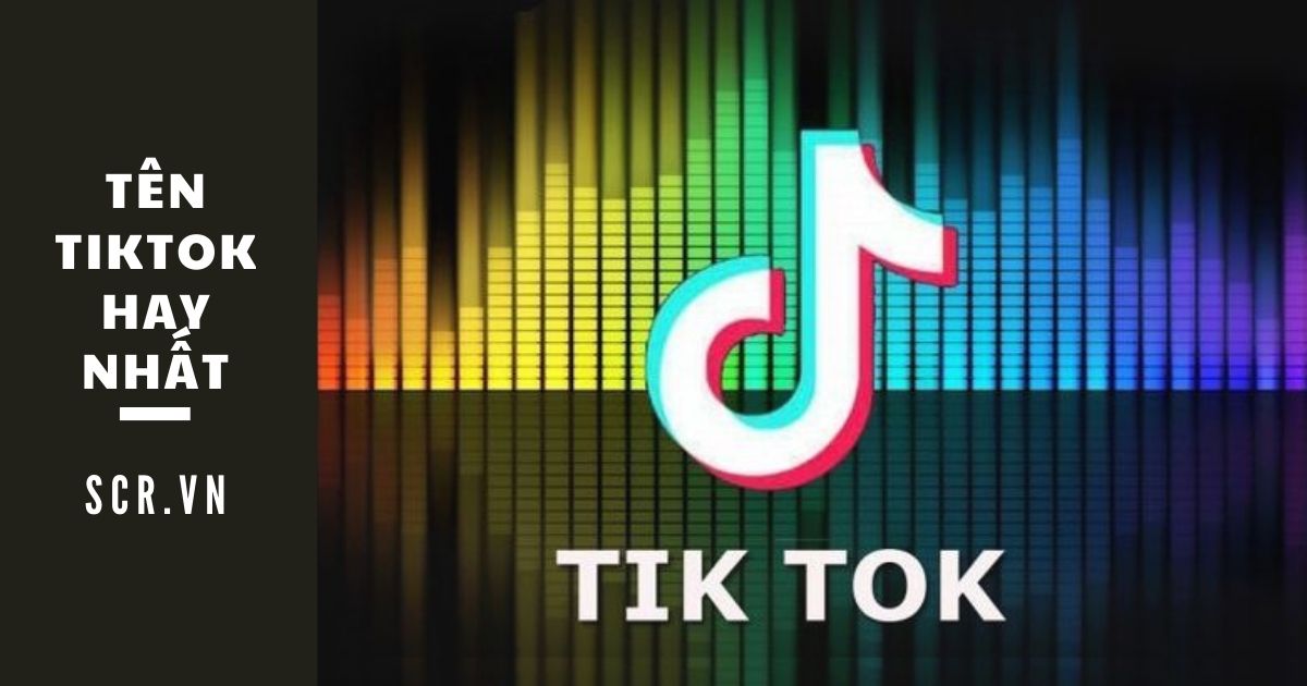 tên tiktok hay nhất