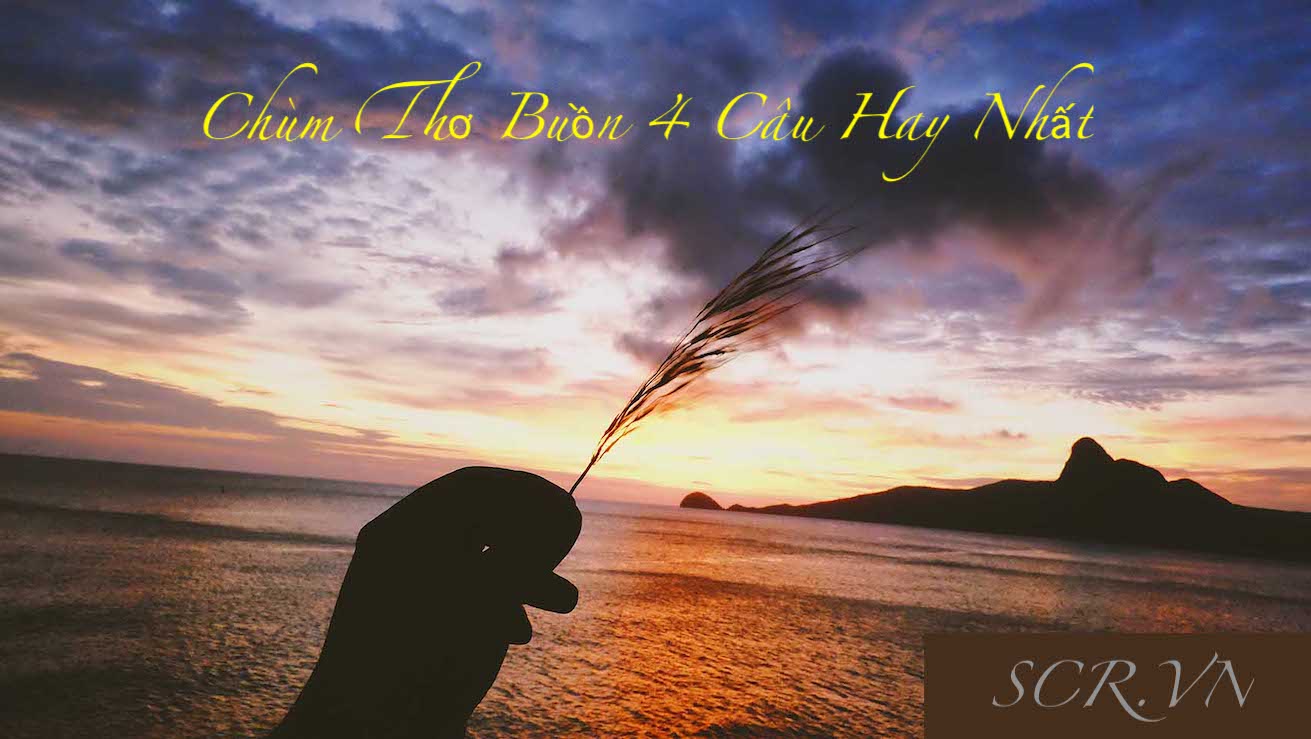 Thơ Buồn 4 Câu ️️Cô Đơn Thất Tình Tình Yêu, Cuộc Sống