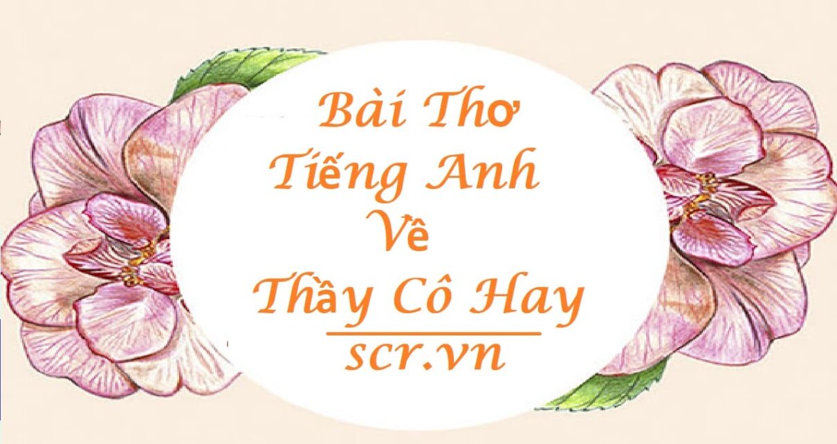 Bai Tho Tieng Anh Ve Thay Co Giao -danhngon24h