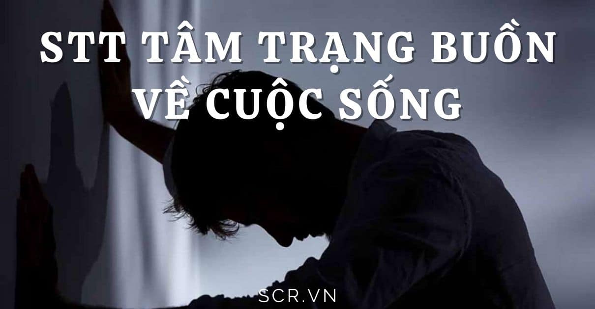 STT TAM TRANG BUON VE CUOC SONG -danhngon24h