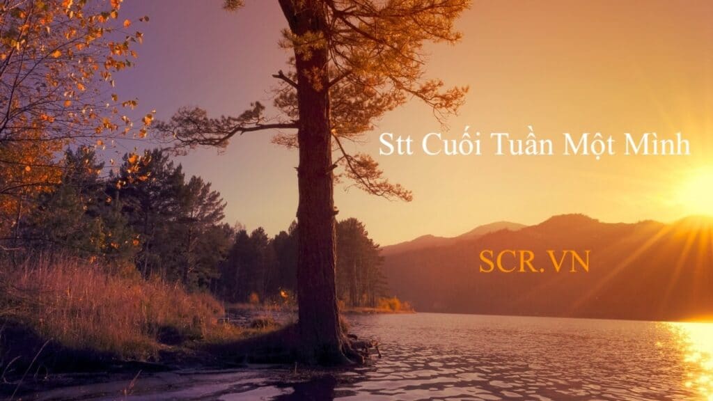 Stt Cuối Tuần Một Mình