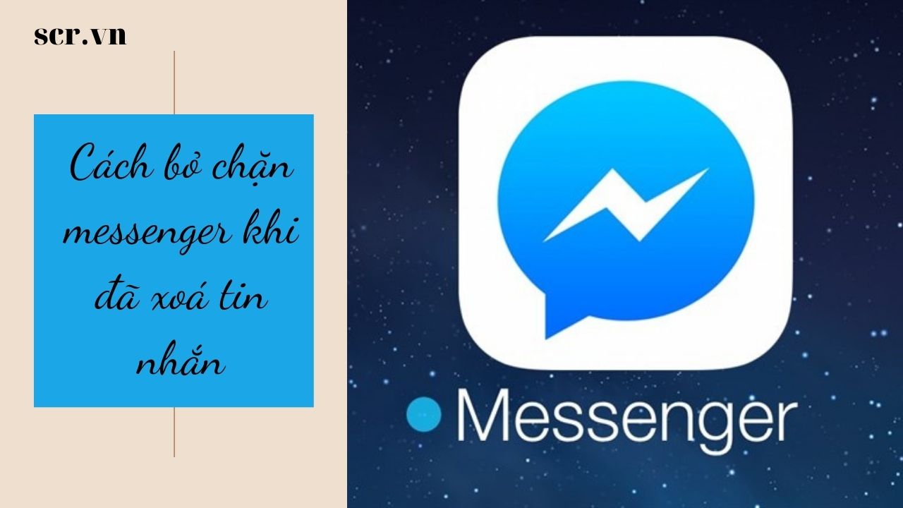cách bỏ chặn messenger khi đã xoá tin nhắn