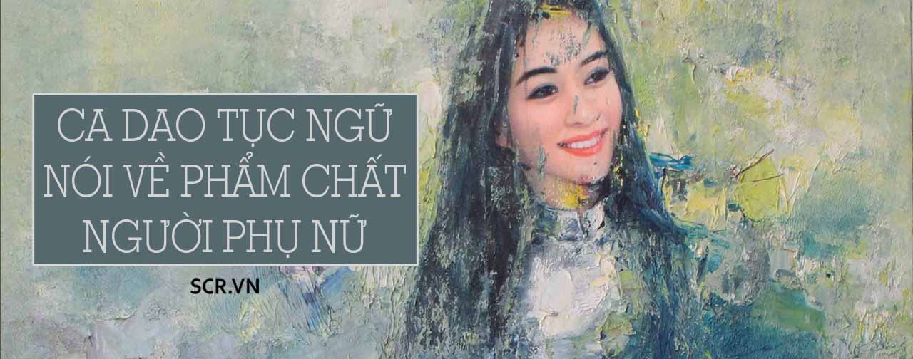 Ca Dao Tuc Ngu Noi Ve Pham Chat Nguoi Phu Nu