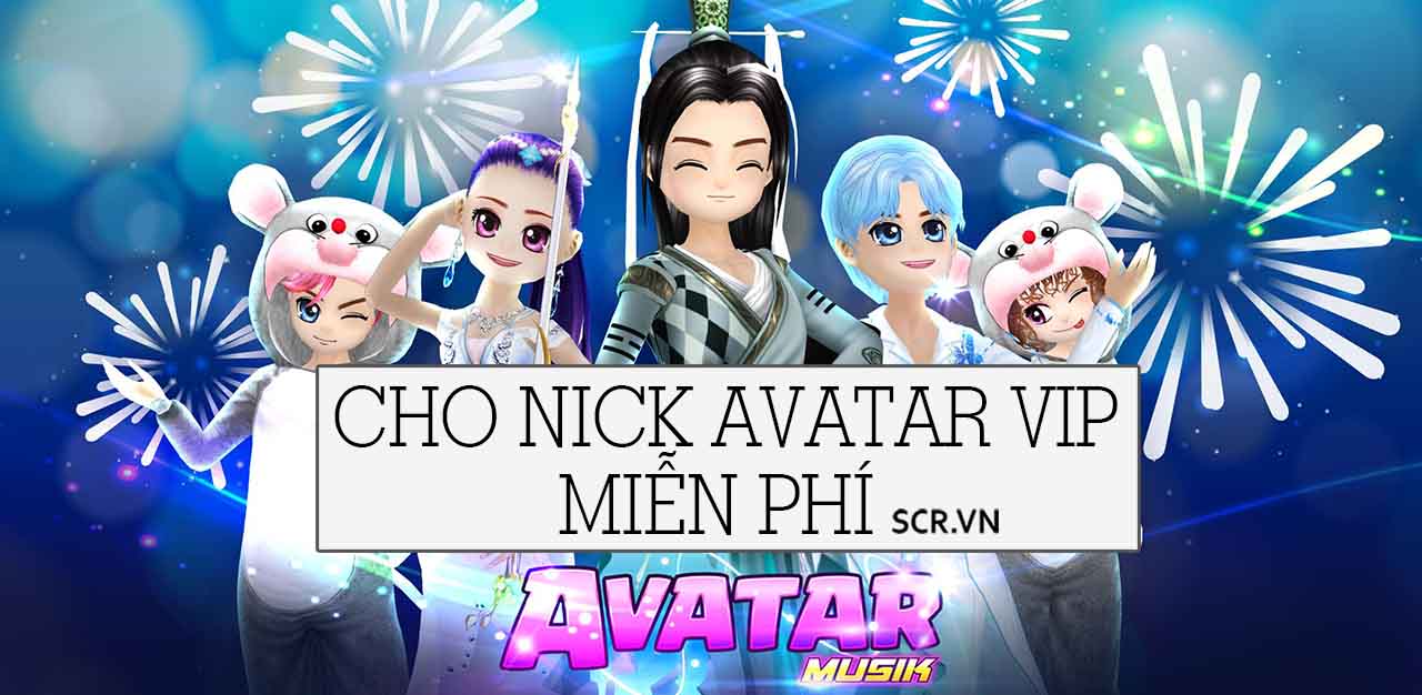 Cho Nick Avatar Vip Miễn Phí 2023  Tặng Acc Avatar Musik