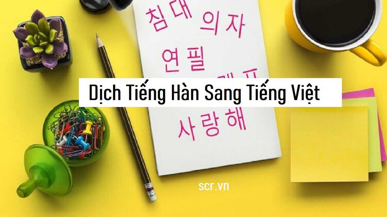 Dịch Tiếng Hàn Sang Tiếng Việt