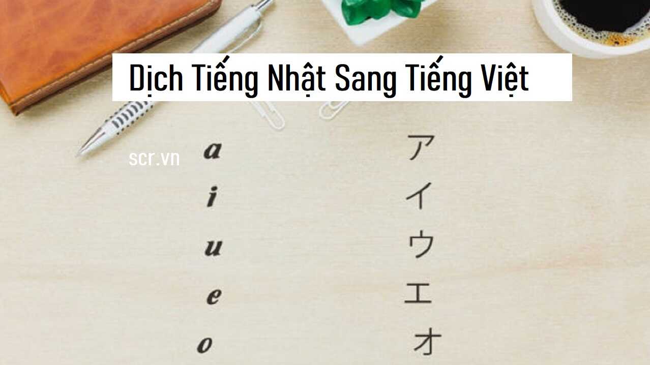 Dịch Tiếng Nhật Sang Tiếng Việt