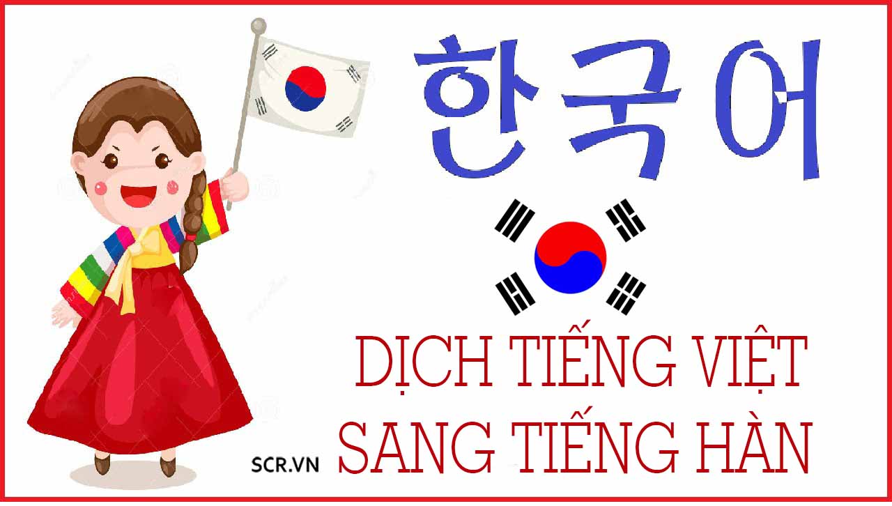 Dịch Tiếng Việt Sang Tiếng Hàn