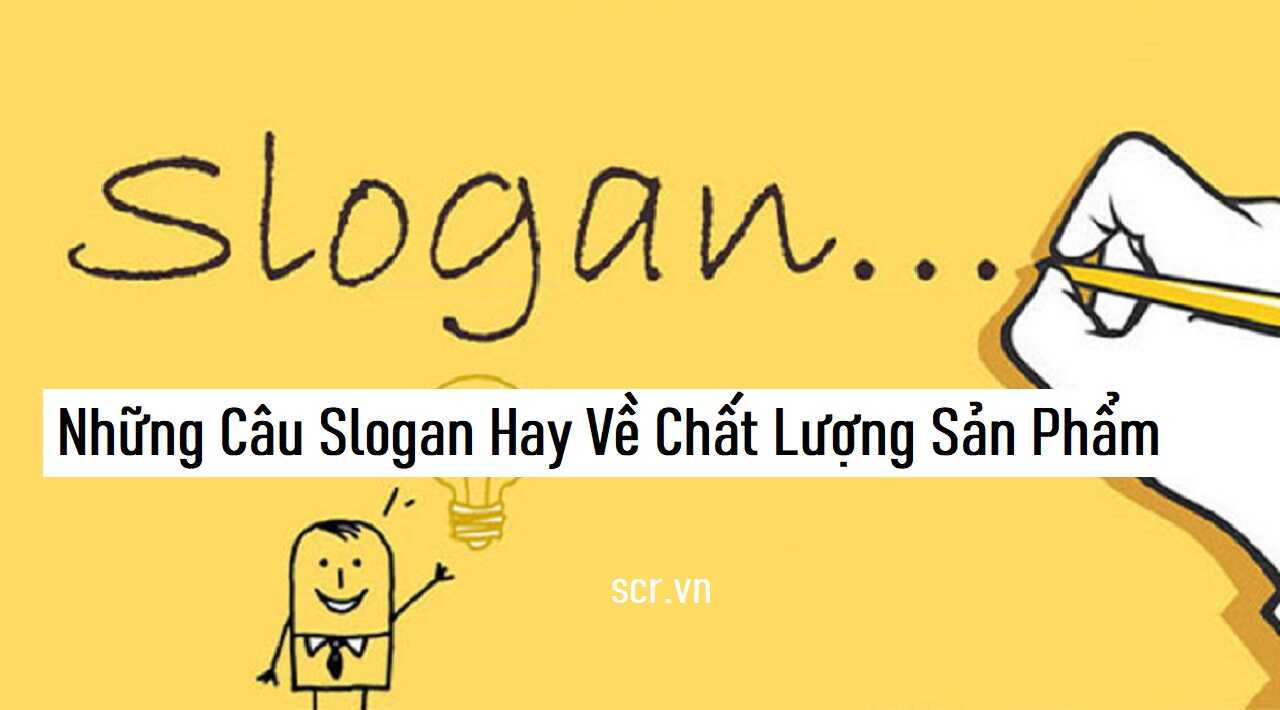 Nhung cau slogan hay ve chat luong san pham