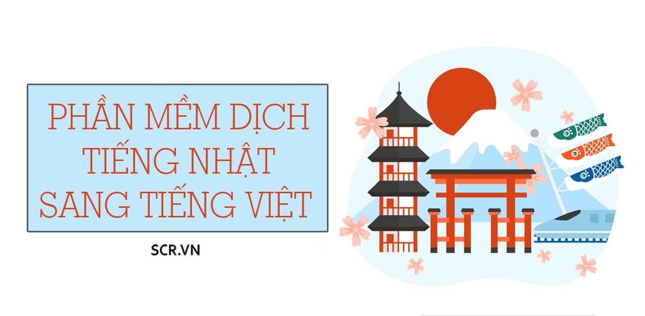Phần Mềm Dịch Tiếng Nhật Sang Tiếng Việt