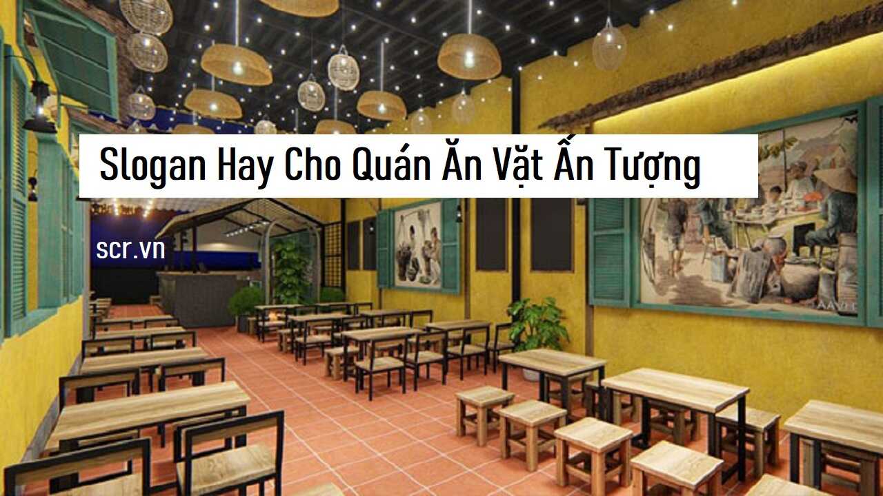 Slogan Hay Cho Quán Ăn Vặt