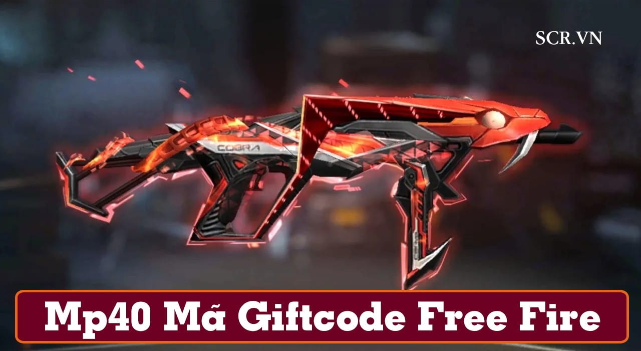 Mp40 mã giftcode Free Fire
