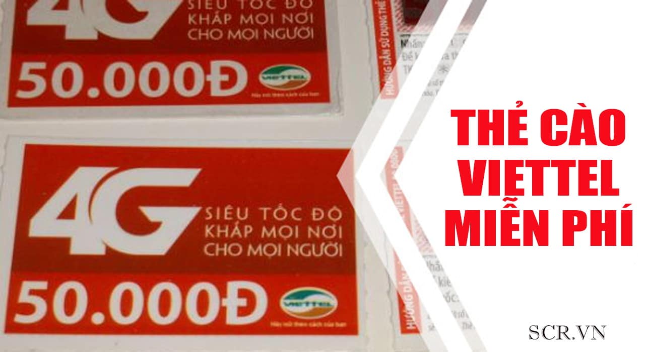 Thẻ Cào Viettel Miễn Phí 2022 ️ Tặng Card Viettel Free - SCR.VN
