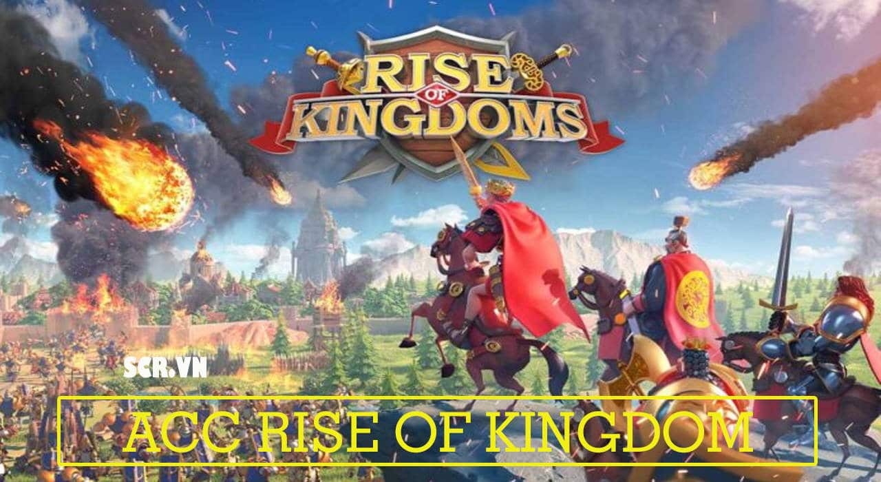 Acc Rise Of Kingdom Free ️️ Tặng Nick Miễn Phí Mới Nhất