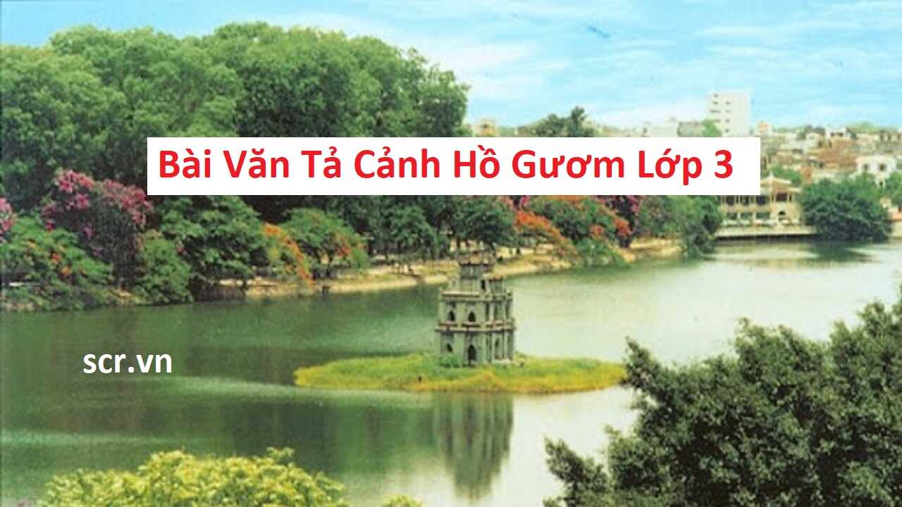Bai Van Ta Canh Ho Guom Lop 3