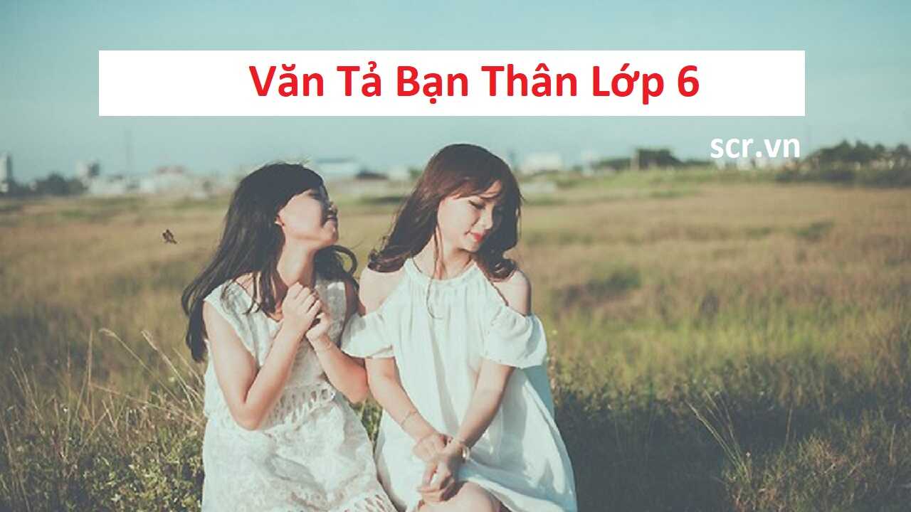 Van Ta Ban Than Lop 6