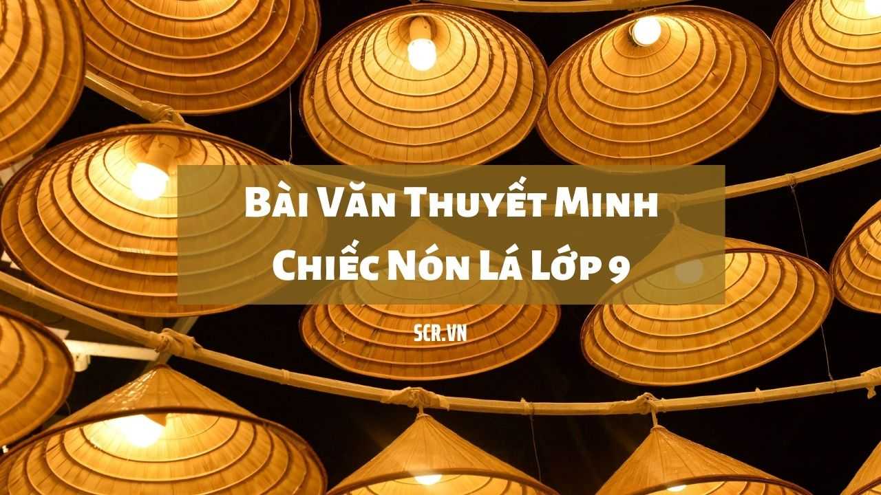 Thuyet Minh Chiec Non La Lop 9