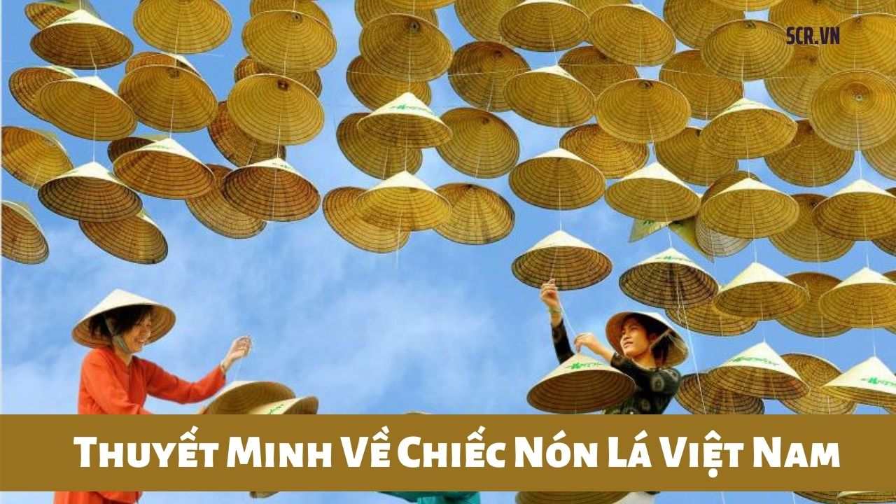Thuyet Minh Ve Chiec Non La