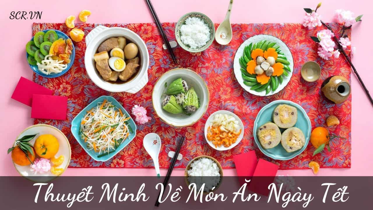 Thuyet Minh Ve Mon An Ngay Tet