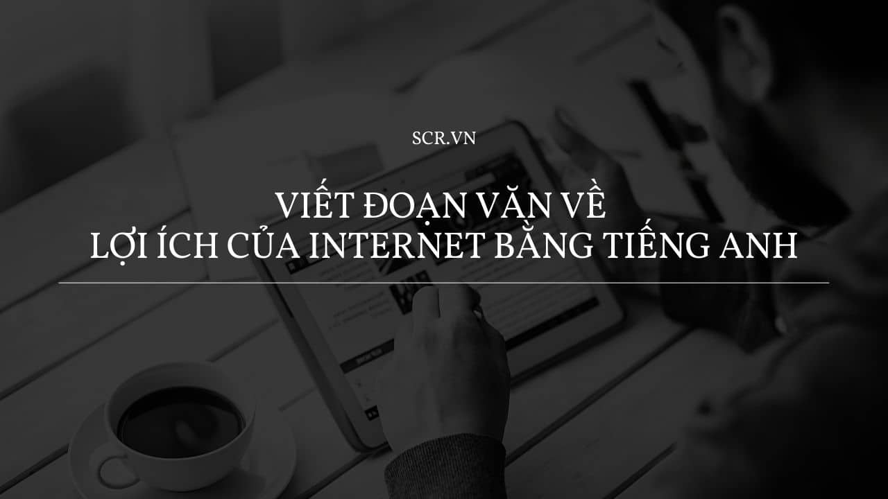 Viet Doan Van Ve Loi Ich Cua Internet Bang Tieng Anh