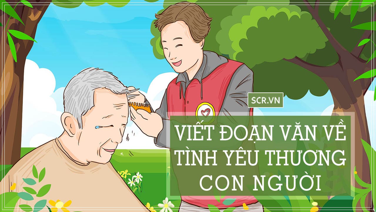 viết đoạn văn về tình yêu thương con người