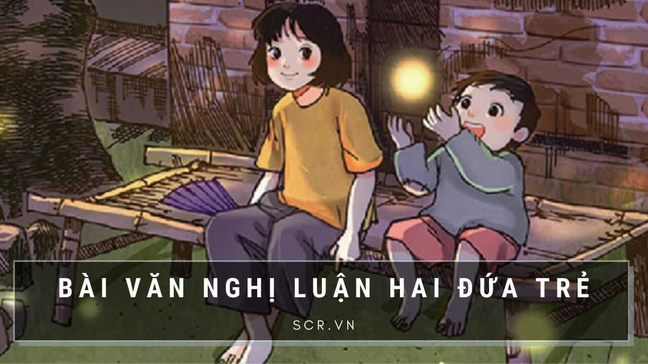 Nghị Luận Hai Đứa Trẻ