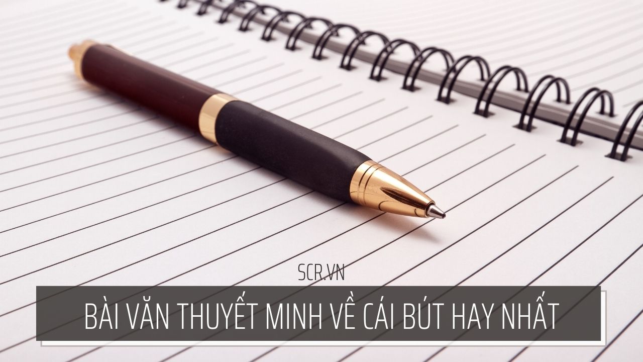 Thuyết Minh Về Cái Bút