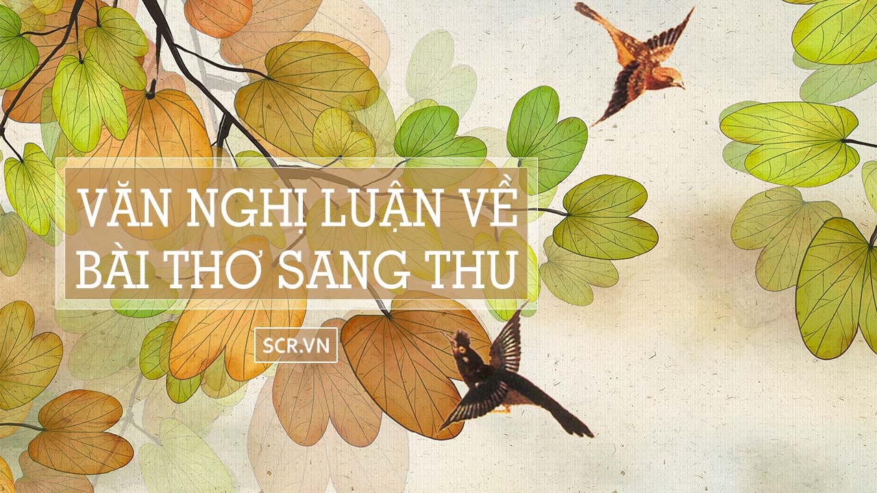 nghị luận về bài thơ sang thu