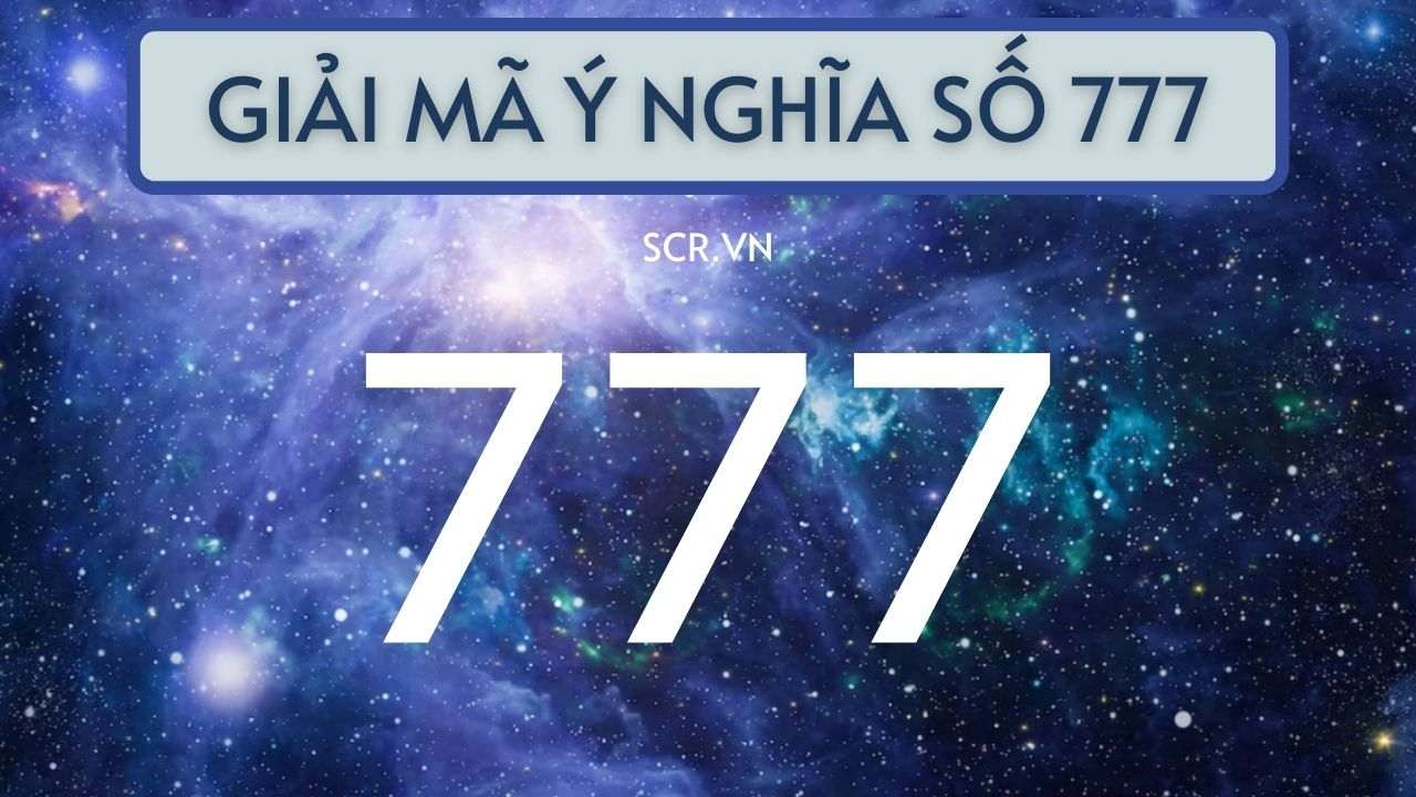 777 có ý nghĩa gì vũ trụ ?