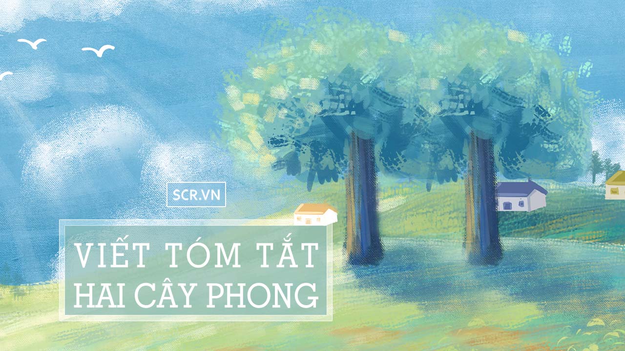 tóm tắt hai cây phong