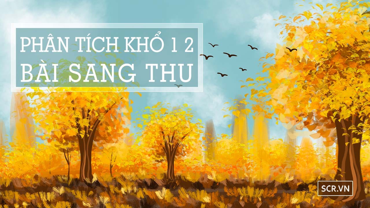 phân tích khổ 1 2 bài sang thu