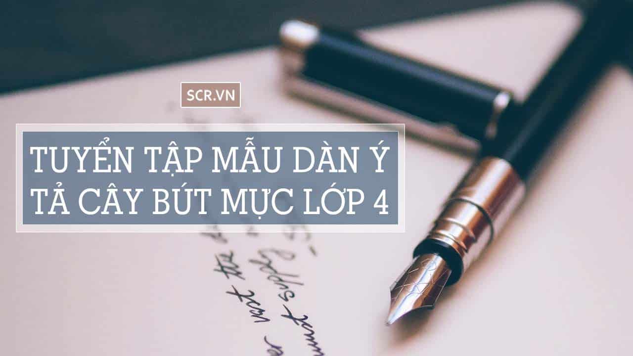 dàn ý tả cây bút mực lớp 4