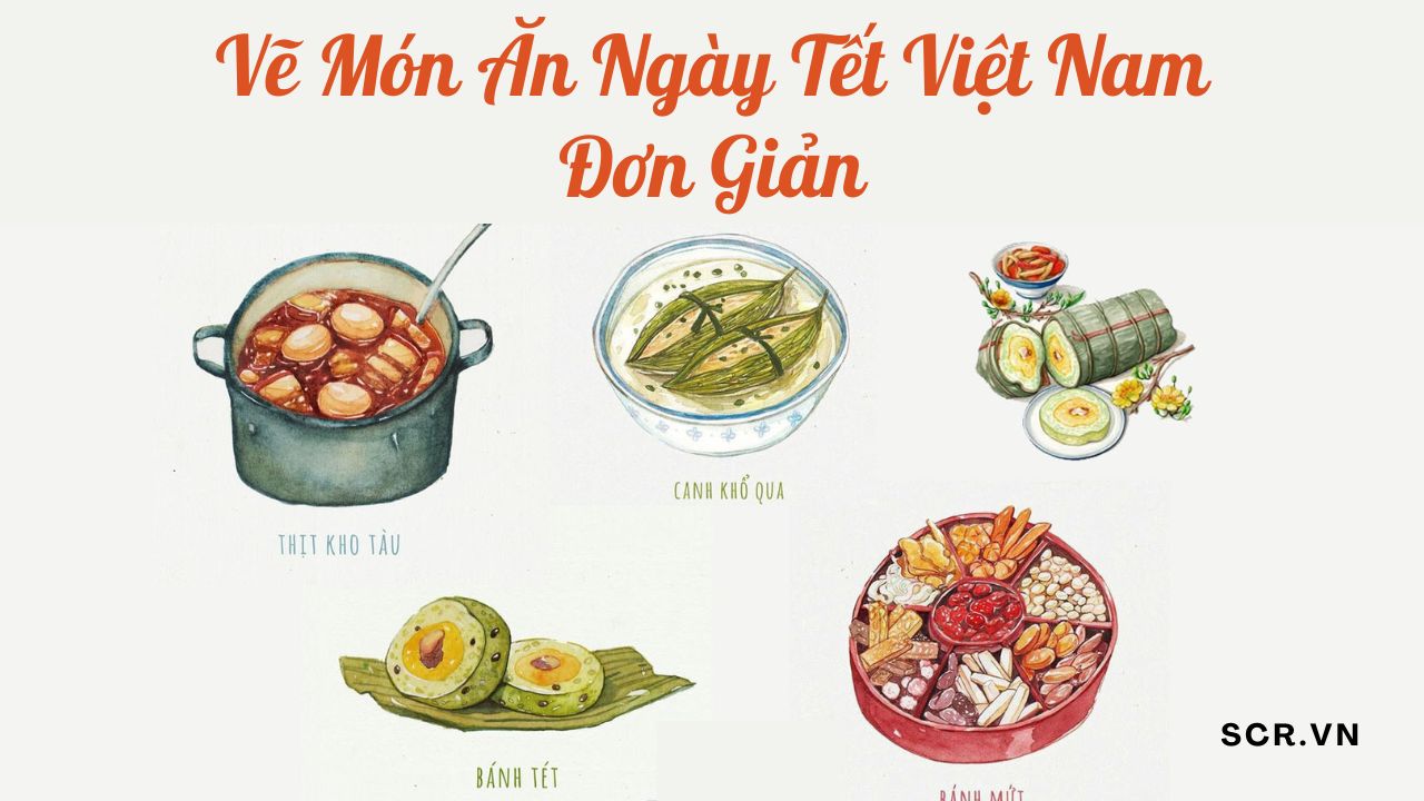 Vẽ Món Ăn Ngày Tết Việt Nam Đơn Giản