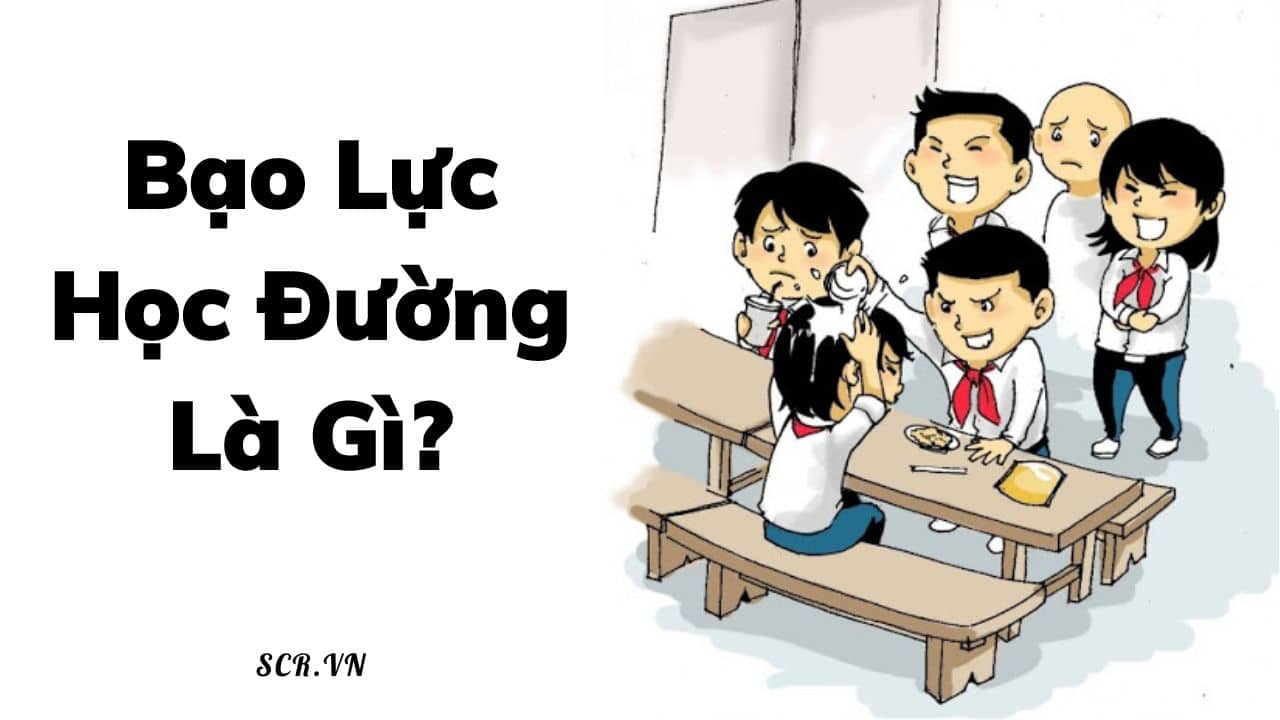 Bạo Lực Học Đường Là Gì