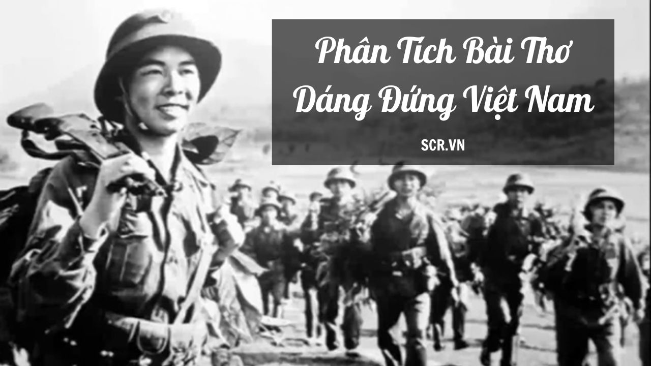 Phân Tích Bài Thơ Dáng Đứng Việt Nam