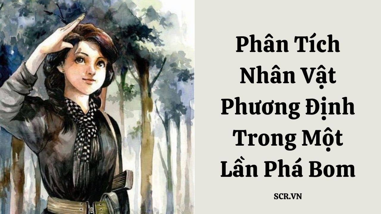 Phân Tích Nhân Vật Phương Định Trong Một Lần Phá Bom