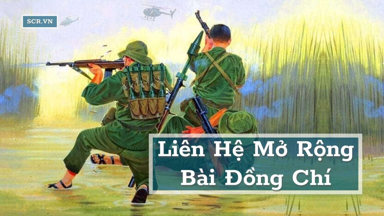 Liên Hệ Mở Rộng Bài Đồng Chí [34+ Mẫu Ngắn Gọn Hay]