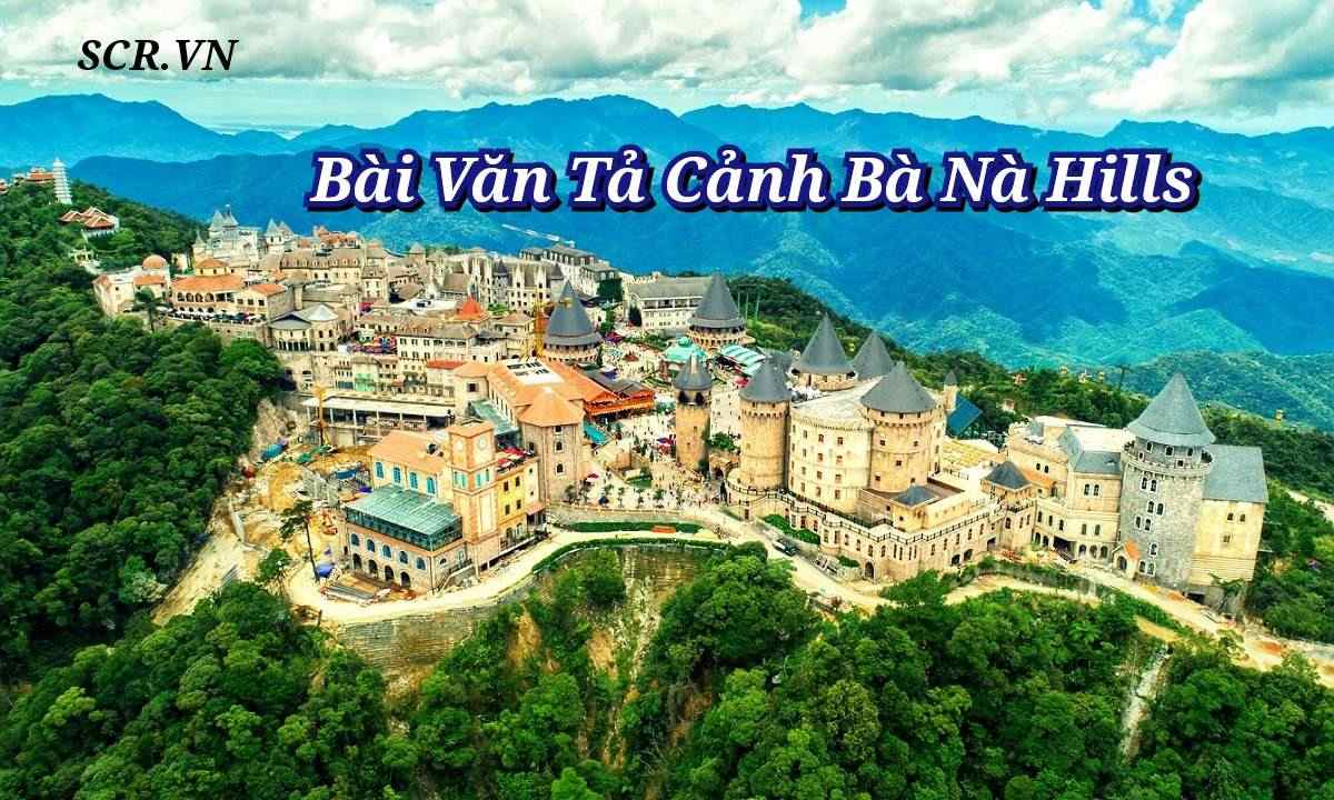 Bài văn tả cảnh bà nà hills