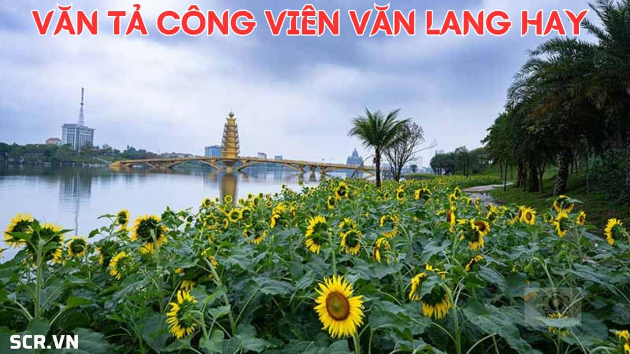 Tả công viên Văn Lang hay nhất