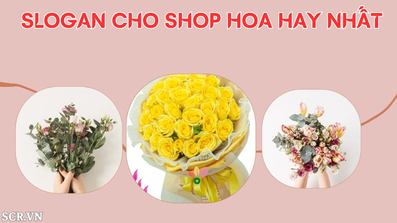Slogan Cho Shop Hoa Tươi Hay