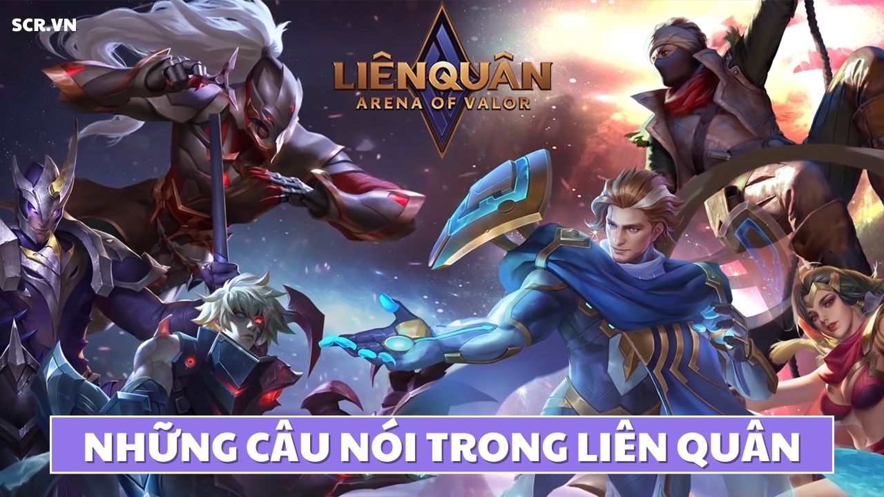 Những Câu Nói Trong Liên Quân