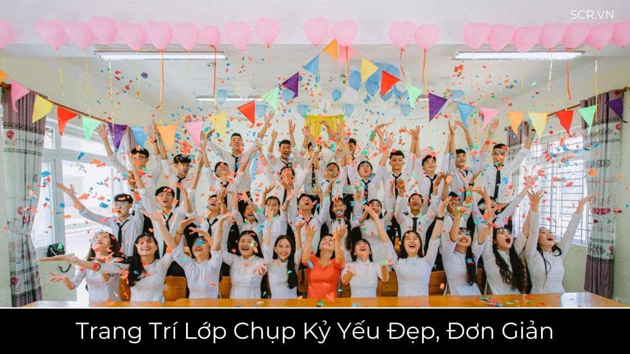 Trang Trí Lớp Chụp Kỷ Yếu Đẹp