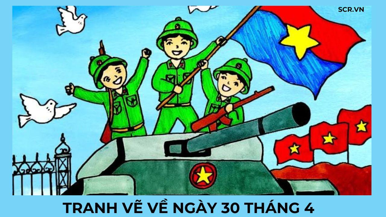 Tranh Vẽ Về Ngày 30- 4